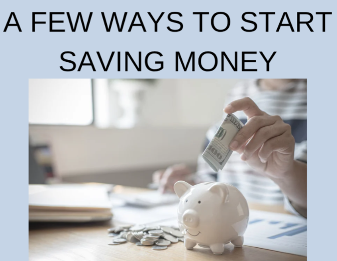A few ways to start saving money