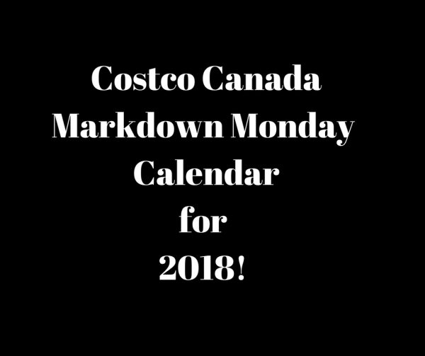 Costco Canada Markdown Monday Full Calendar for 2018! Save Money in